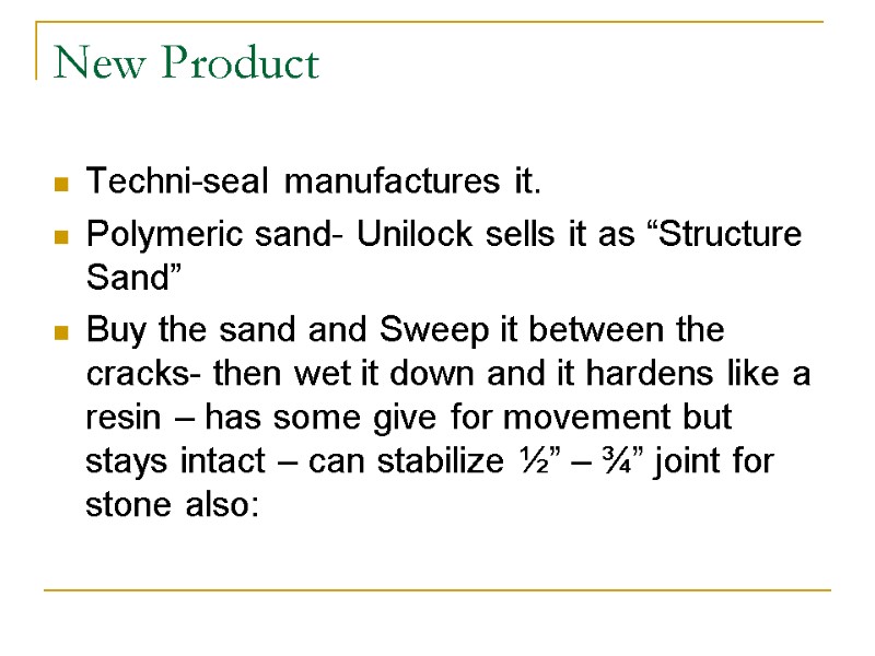 New Product Techni-seal manufactures it. Polymeric sand- Unilock sells it as “Structure Sand” 